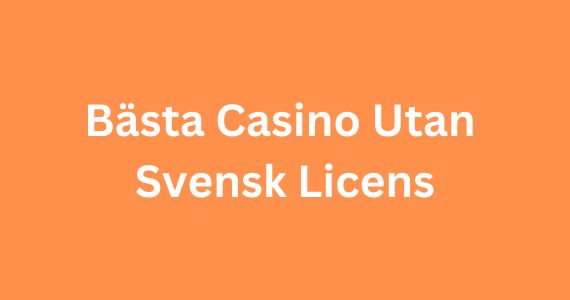 Upptäck världen av online casino utan svensk licens 27